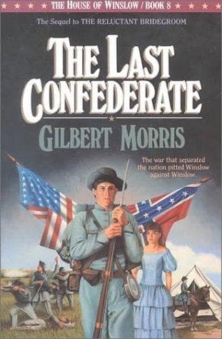 Cover of The Last Confederate (The House of Winslow #8) by Gilbert Morris