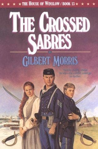 Cover of The Crossed Sabres (The House of Winslow #13) by Gilbert Morris