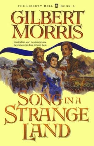 Cover of Song in a Strange Land (The Liberty Bell #2) by Gilbert Morris