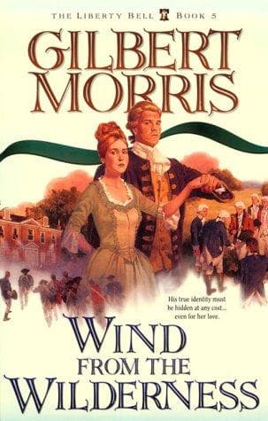 Cover of Wind From the Wilderness (The Liberty Bell #5) by Gilbert Morris