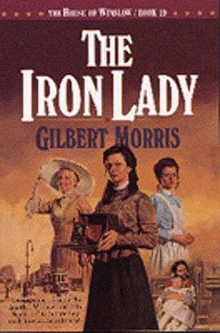 Cover of The Iron Lady (The House of Winslow #19) by Gilbert Morris