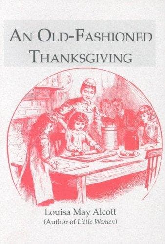 Cover of An Old-Fashioned Thanksgiving by Louisa May Alcott