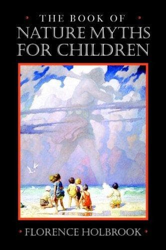 Cover of The book of nature myths for children by Florence Holbrook