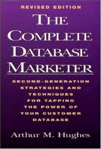 Cover of The complete database marketer by Arthur Middleton Hughes