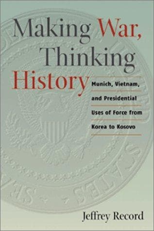 Cover of Making war, thinking history by Jeffrey Record