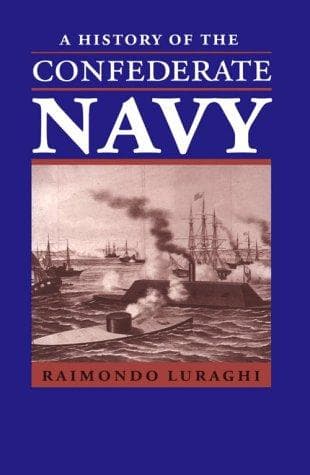 Cover of A history of the Confederate Navy by Raimondo Luraghi