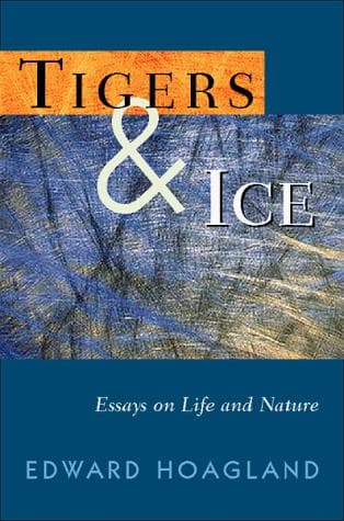 Cover of Tigers & ice by Edward Hoagland