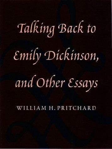 Cover of Talking back to Emily Dickinson and other essays by William H. Pritchard