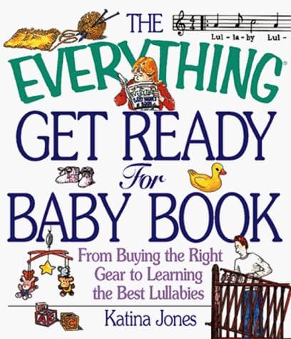 Cover of The everything get ready for baby book by Katina Z. Jones