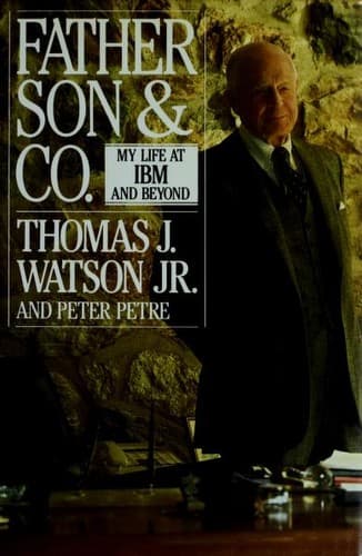 Cover of Father, Son & Co by Thomas J. Watson Jr