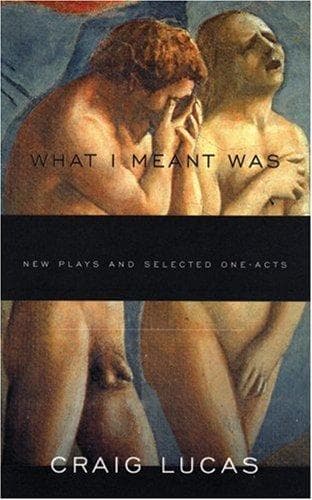 Cover of What I Meant Was by Craig Lucas
