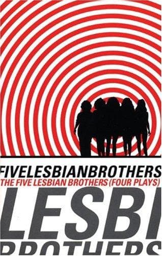 Cover of Five Lesbian Brothers/four plays by Five Lesbian Brothers (Theater troupe)