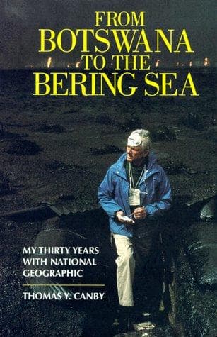 Cover of From Botswana to the Bering Sea by Thomas Y. Canby
