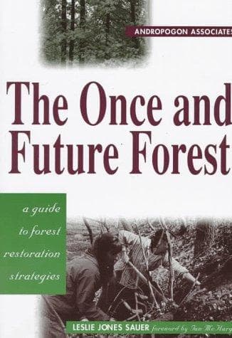 Cover of The once and future forest by Leslie Jones Sauer