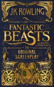 Cover of Fantastic Beasts and Where to Find Them: The Original Screenplay by J.K. Rowling