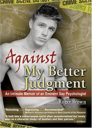 Cover of Against My Better Judgment by Brown, Roger