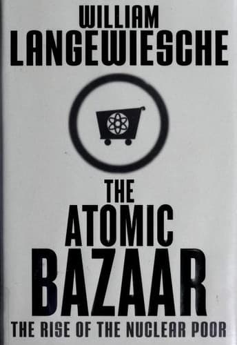 Cover of The Atomic Bazaar by William Langewiesche