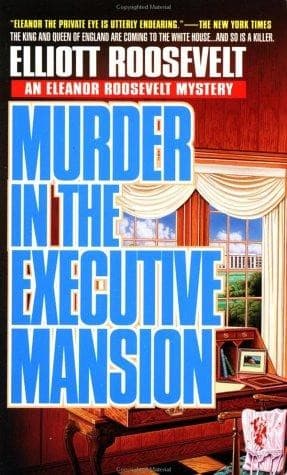 Cover of Murder in the Executive Mansion by Elliott Roosevelt