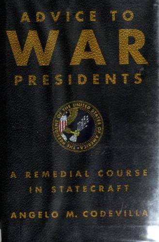 Cover of Advice to war presidents by Angelo Codevilla