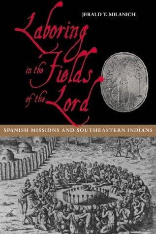 Cover of Laboring in the fields of the Lord by Jerald T. Milanich