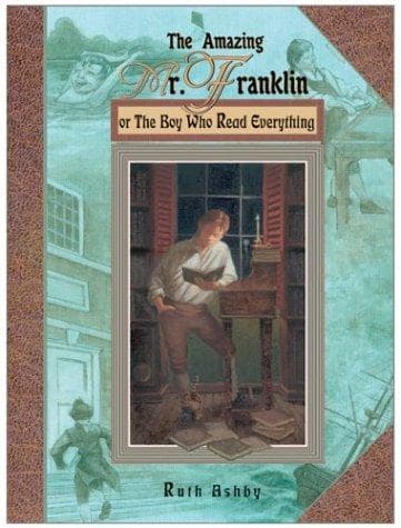 Cover of The amazing Mr. Franklin, or, The boy who read everything by Ruth Ashby