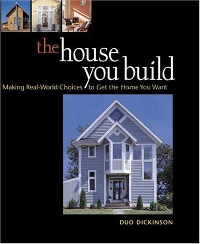 Cover of The House You Build by Duo Dickinson