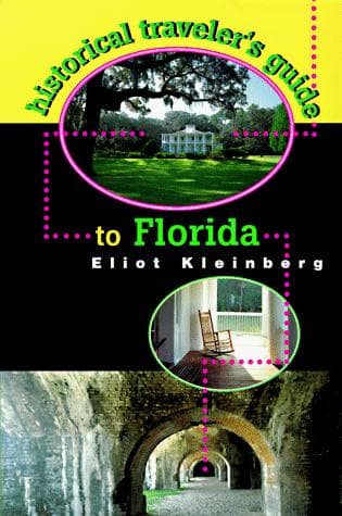 Cover of Historical Traveler's Guide to Florida by Eliot Kleinberg