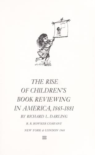Cover of The rise of children's book reviewing in America, 1865-1881 by Richard L. Darling