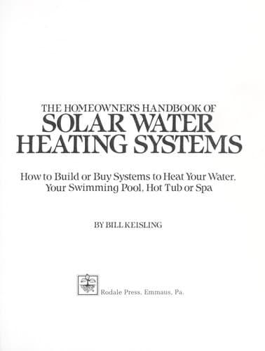 Cover of The homeowner's handbook of solar water heating systems by William Keisling