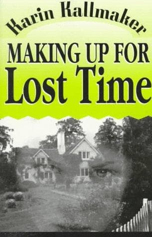 Cover of Making up for lost time by Karin Kallmaker