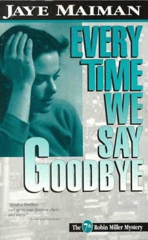 Cover of Every time we say goodbye by Jaye Maiman