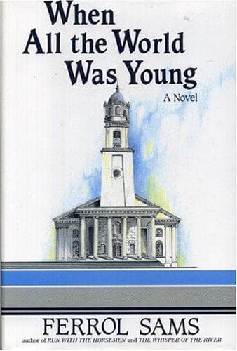 Cover of When all the world was young by Ferrol Sams