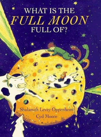 Cover of What is the full moon full of? by Shulamith Levey Oppenheim