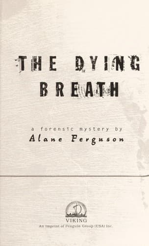 Cover of The dying breath by Alane Ferguson