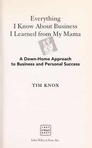 Cover of Everything I know about business I learned from my mama by Tim Knox