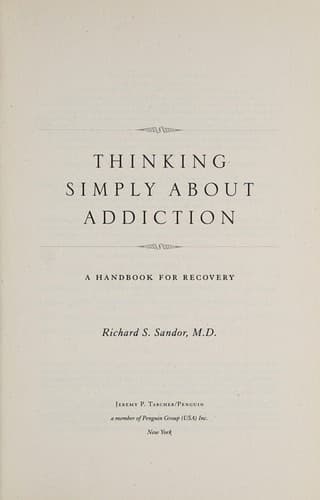 Cover of Thinking simply about addiction by Richard S. Sandor