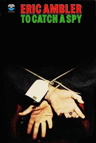 Cover of To catch a spy by John Buchan