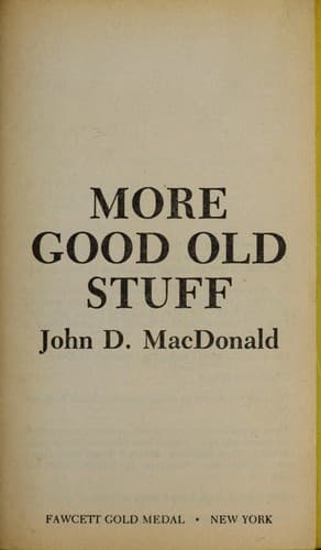 Cover of More good old stuff by John D. MacDonald