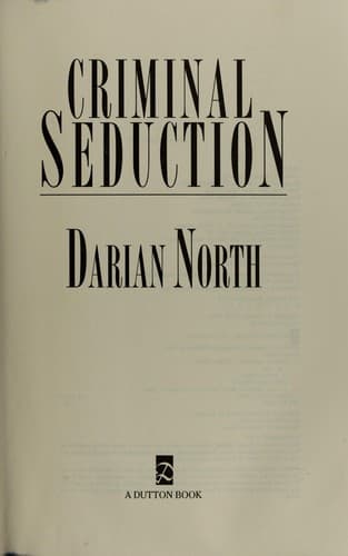Cover of Criminal seduction by Darian North