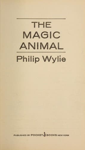 Cover of The Magic Animal by Philip Wylie
