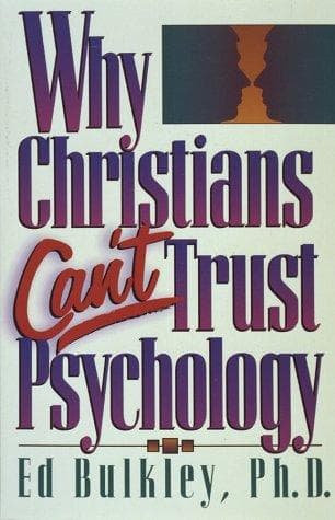 Cover of Why Christians can't trust psychology by Ed Bulkley