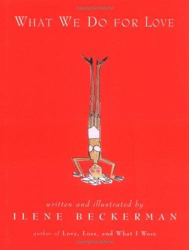 Cover of What we do for love by Ilene Beckerman