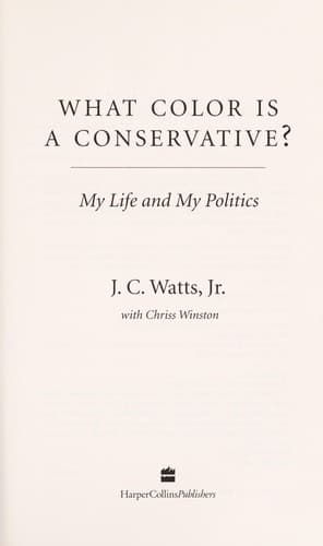 Cover of What color is a conservative? by J. C. Watts