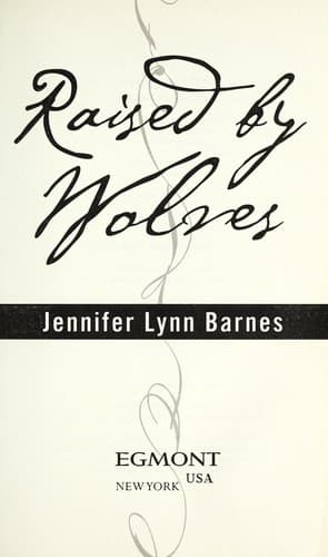 Cover of Raised by Wolves by Jennifer Lynn Barnes