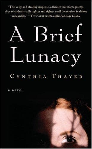 Cover of A brief lunacy by Cynthia A. Thayer