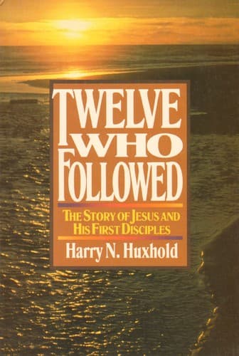 Cover of Twelve who followed by Harry N. Huxhold