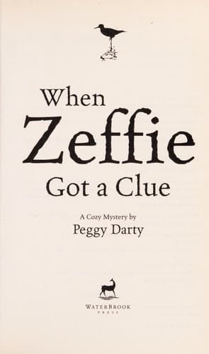Cover of When Zeffie got a clue by Peggy Darty