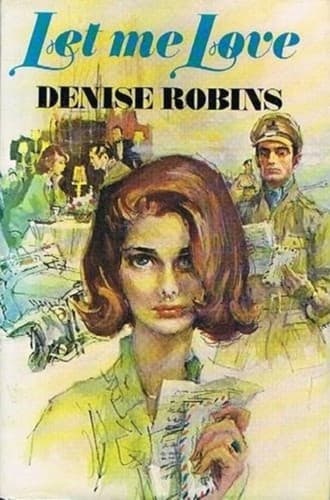 Cover of Let Me Love by Denise Robins