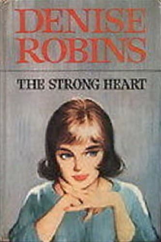 Cover of The Strong Heart by Denise Robins
