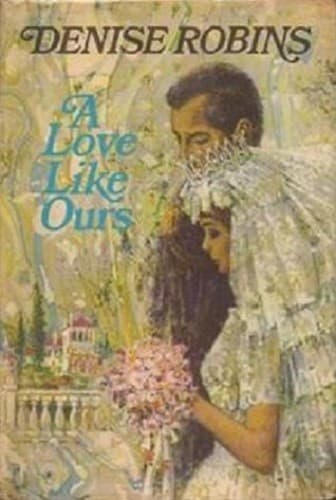 Cover of A Love Like Ours by Denise Robins